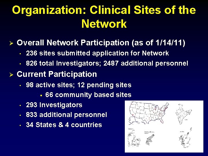 Organization: Clinical Sites of the Network Ø Overall Network Participation (as of 1/14/11) •
