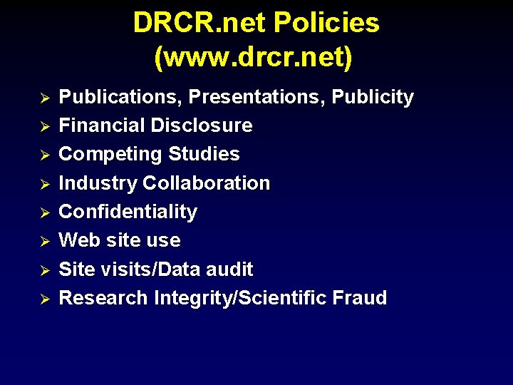 DRCR. net Policies (www. drcr. net) Ø Ø Ø Ø Publications, Presentations, Publicity Financial