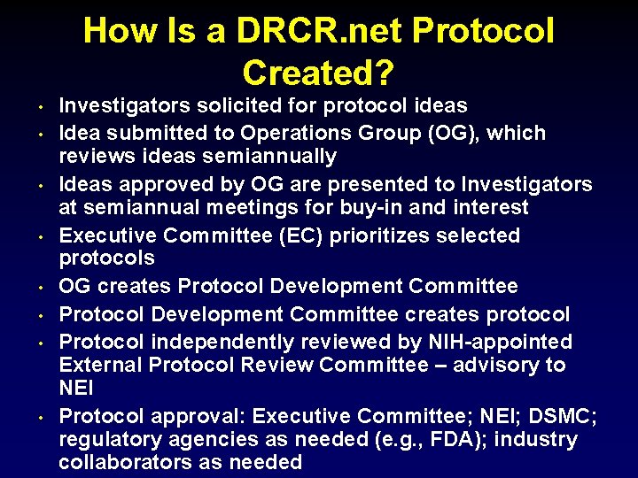 How Is a DRCR. net Protocol Created? • • Investigators solicited for protocol ideas