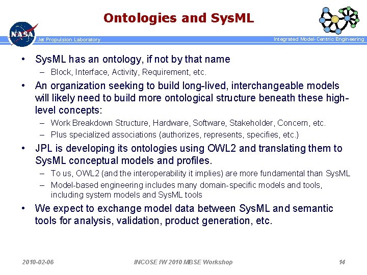 Ontologies and Sys. ML Integrated Model-Centric Engineering Jet Propulsion Laboratory • Sys. ML has