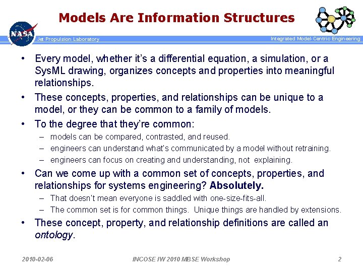 Models Are Information Structures Integrated Model-Centric Engineering Jet Propulsion Laboratory • Every model, whether