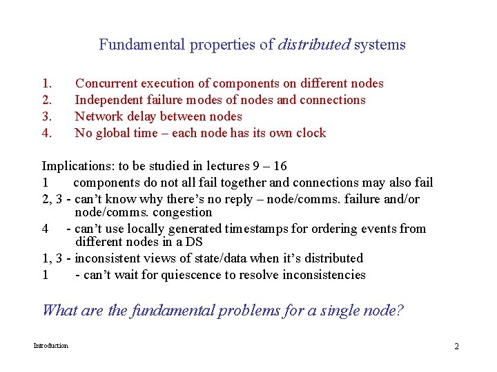 Fundamental properties of distributed systems 1. 2. 3. 4. Concurrent execution of components on