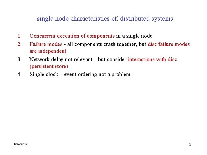 single node characteristics cf. distributed systems 1. 2. 3. 4. Introduction Concurrent execution of