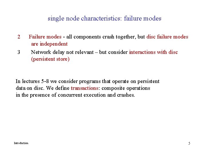 single node characteristics: failure modes 2 3 Failure modes - all components crash together,