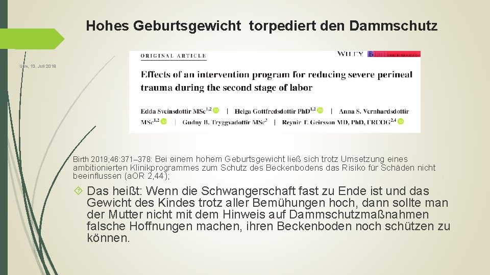 Hohes Geburtsgewicht torpediert den Dammschutz Ulm, 13. Juli 2019 Birth 2019; 46: 371– 378: