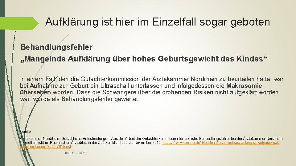 Aufklärung ist hier im Einzelfall sogar geboten Behandlungsfehler „Mangelnde Aufklärung über hohes Geburtsgewicht des