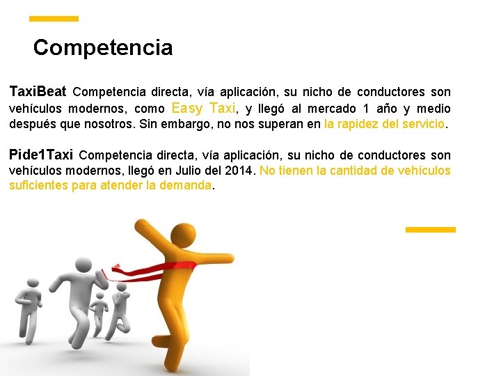  Competencia Taxi. Beat Competencia directa, vía aplicación, su nicho de conductores son vehículos