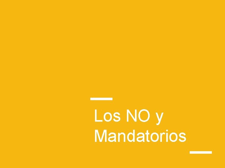 Los NO y Mandatorios 