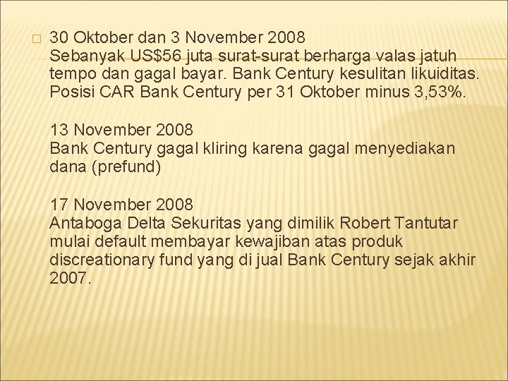 � 30 Oktober dan 3 November 2008 Sebanyak US$56 juta surat-surat berharga valas jatuh