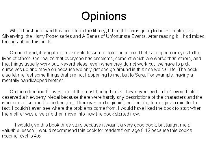 Opinions When I first borrowed this book from the library, I thought it was