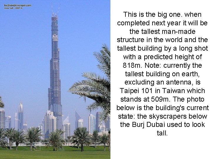 This is the big one. when completed next year it will be the tallest This is the big one. when completed next year it will be the tallest