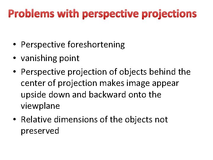 Problems with perspective projections • Perspective foreshortening • vanishing point • Perspective projection of Problems with perspective projections • Perspective foreshortening • vanishing point • Perspective projection of