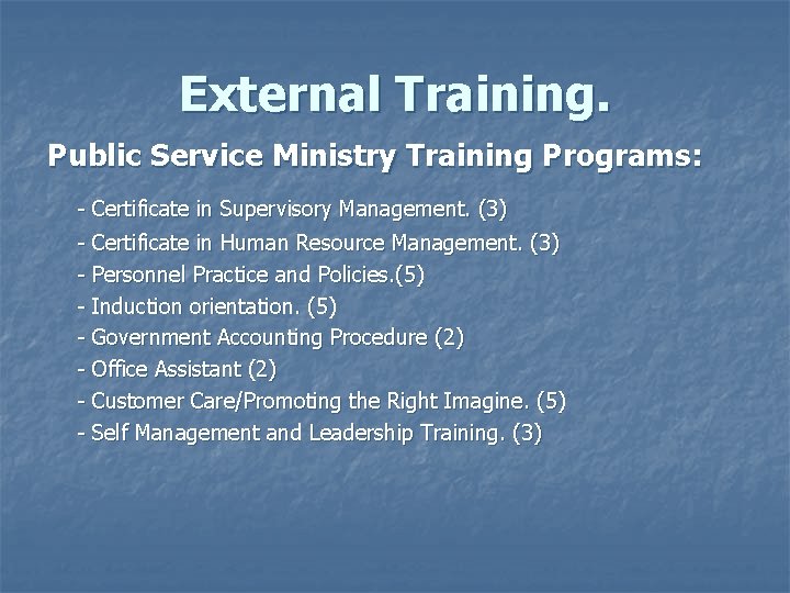External Training. Public Service Ministry Training Programs: - Certificate in Supervisory Management. (3) -