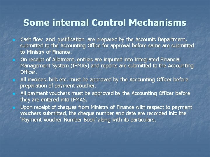 n n n Some internal Control Mechanisms Cash flow and justification are prepared by
