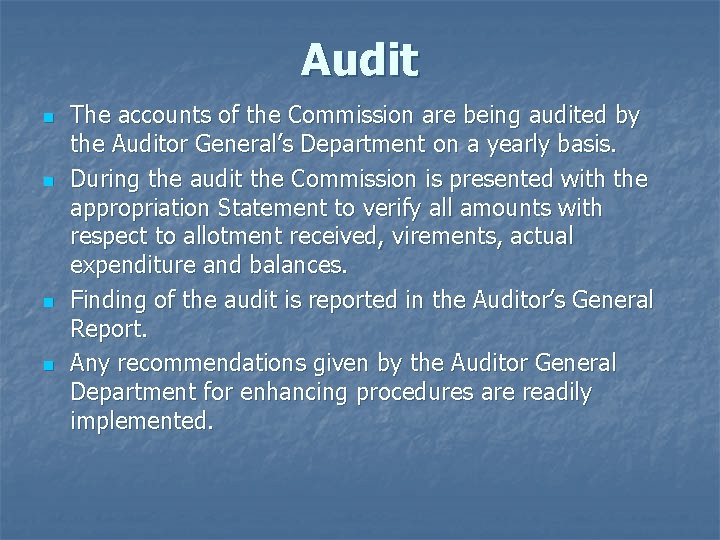 Audit n n The accounts of the Commission are being audited by the Auditor
