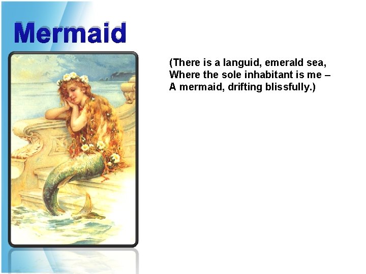 Mermaid (There is a languid, emerald sea, Where the sole inhabitant is me –