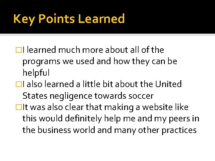 Key Points Learned �I learned much more about all of the programs we used