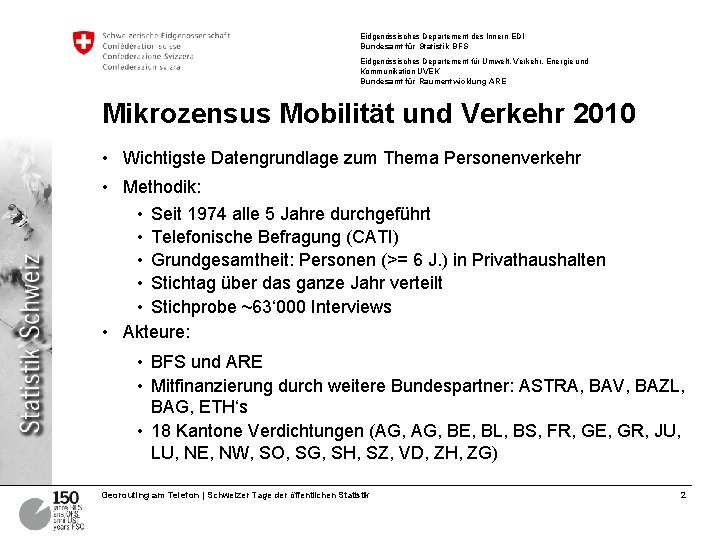 Eidgenössisches Departement des Innern EDI Bundesamt für Statistik BFS Eidgenössisches Departement für Umwelt, Verkehr,