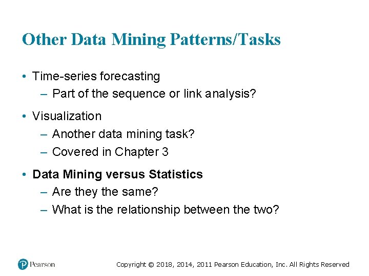 Other Data Mining Patterns/Tasks • Time-series forecasting – Part of the sequence or link