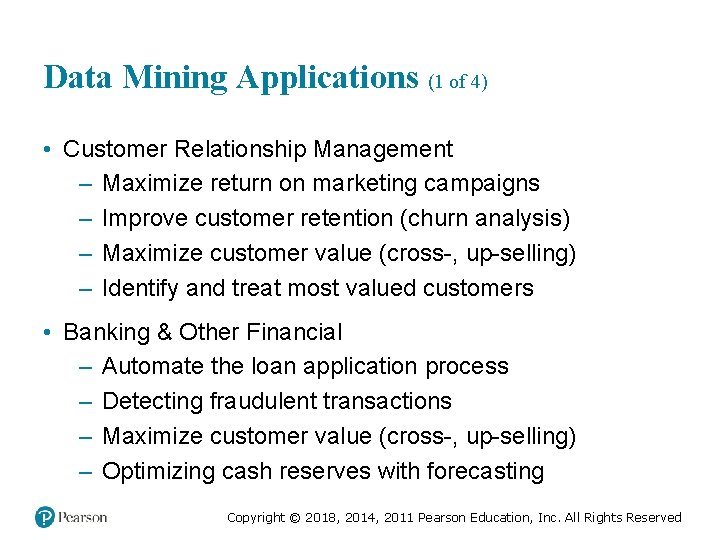Data Mining Applications (1 of 4) • Customer Relationship Management – Maximize return on