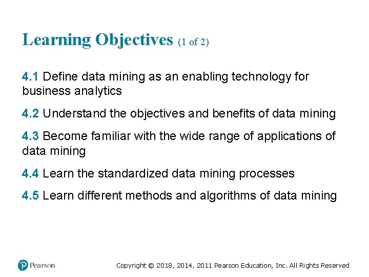 Learning Objectives (1 of 2) 4. 1 Define data mining as an enabling technology