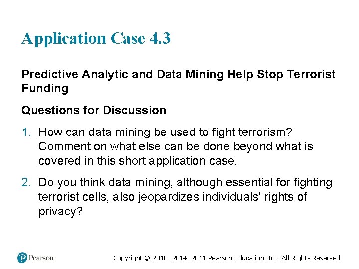 Application Case 4. 3 Predictive Analytic and Data Mining Help Stop Terrorist Funding Questions