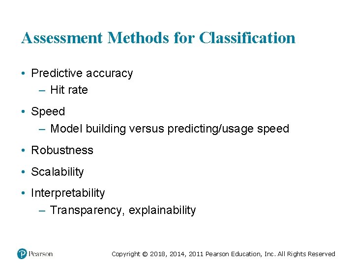 Assessment Methods for Classification • Predictive accuracy – Hit rate • Speed – Model