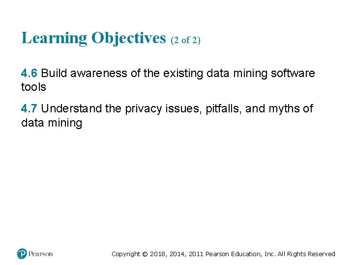 Learning Objectives (2 of 2) 4. 6 Build awareness of the existing data mining