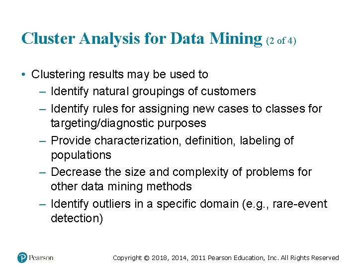 Cluster Analysis for Data Mining (2 of 4) • Clustering results may be used