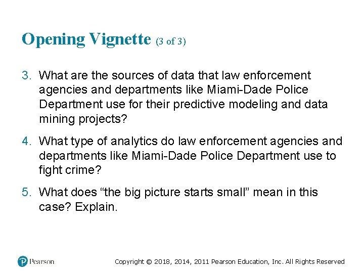 Opening Vignette (3 of 3) 3. What are the sources of data that law