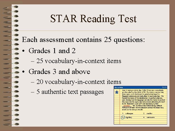 STAR Reading Test Each assessment contains 25 questions: • Grades 1 and 2 –