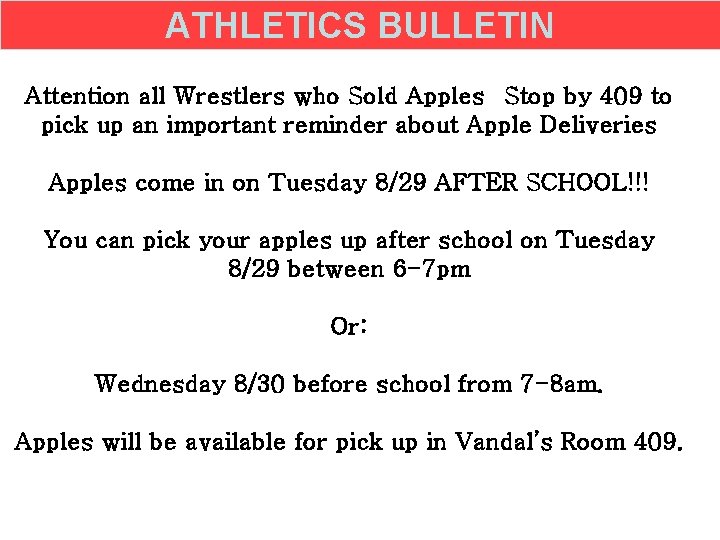 ATHLETICS BULLETIN Attention all Wrestlers who Sold Apples Stop by 409 to pick up