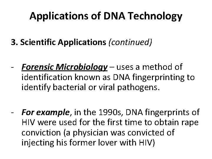 Applications of DNA Technology 3. Scientific Applications (continued) - Forensic Microbiology – uses a