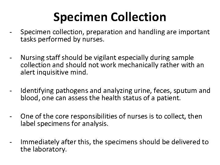 Specimen Collection - Specimen collection, preparation and handling are important tasks performed by nurses.