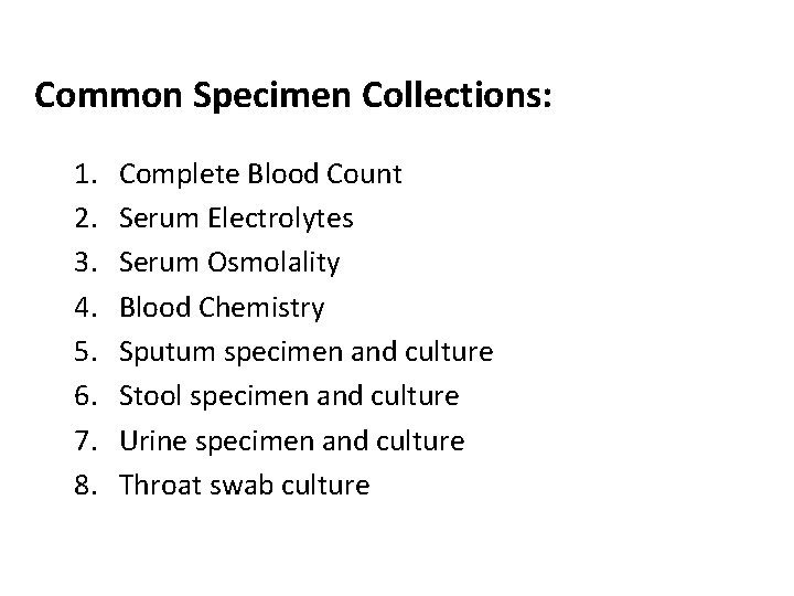 Common Specimen Collections: 1. 2. 3. 4. 5. 6. 7. 8. Complete Blood Count