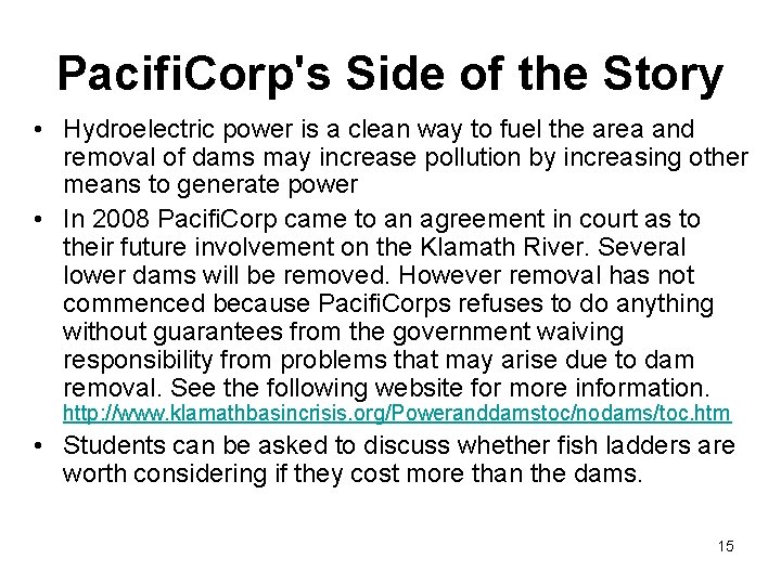 Pacifi. Corp's Side of the Story • Hydroelectric power is a clean way to