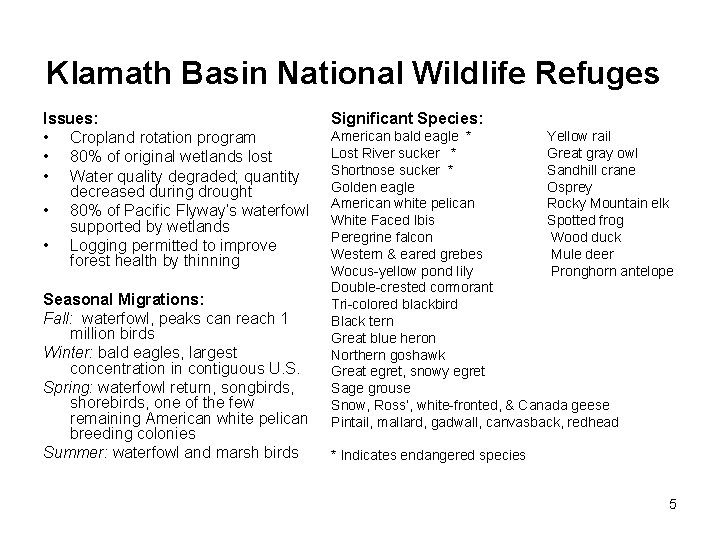 Klamath Basin National Wildlife Refuges Issues: • Cropland rotation program • 80% of original