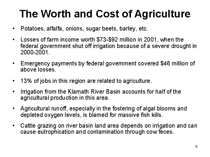 The Worth and Cost of Agriculture • Potatoes, alfalfa, onions, sugar beets, barley, etc.