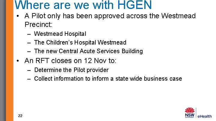 Where are we with HGEN • A Pilot only has been approved across the