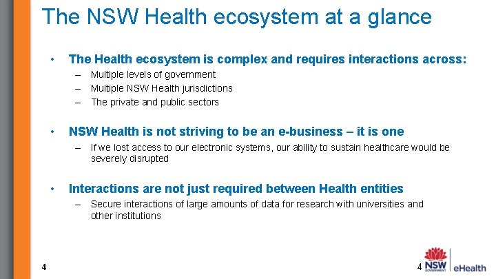 The NSW Health ecosystem at a glance • The Health ecosystem is complex and