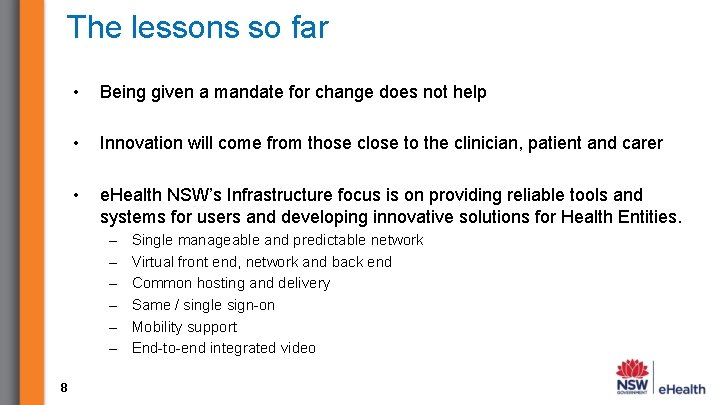 The lessons so far • Being given a mandate for change does not help