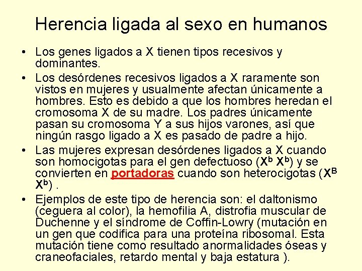 Herencia ligada al sexo en humanos • Los genes ligados a X tienen tipos