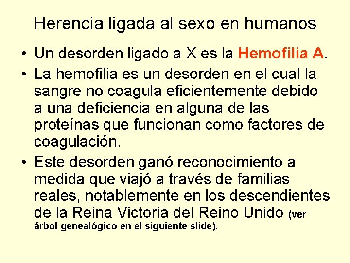 Herencia ligada al sexo en humanos • Un desorden ligado a X es la