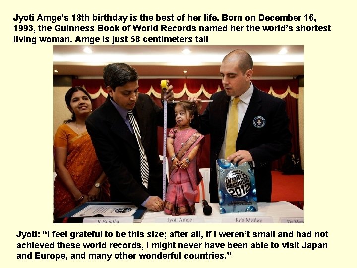Jyoti Amge’s 18 th birthday is the best of her life. Born on December