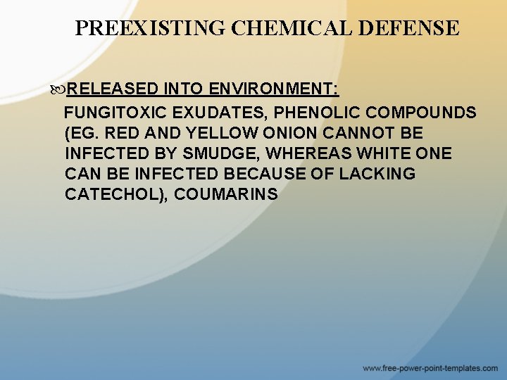 PREEXISTING CHEMICAL DEFENSE RELEASED INTO ENVIRONMENT: FUNGITOXIC EXUDATES, PHENOLIC COMPOUNDS (EG. RED AND YELLOW