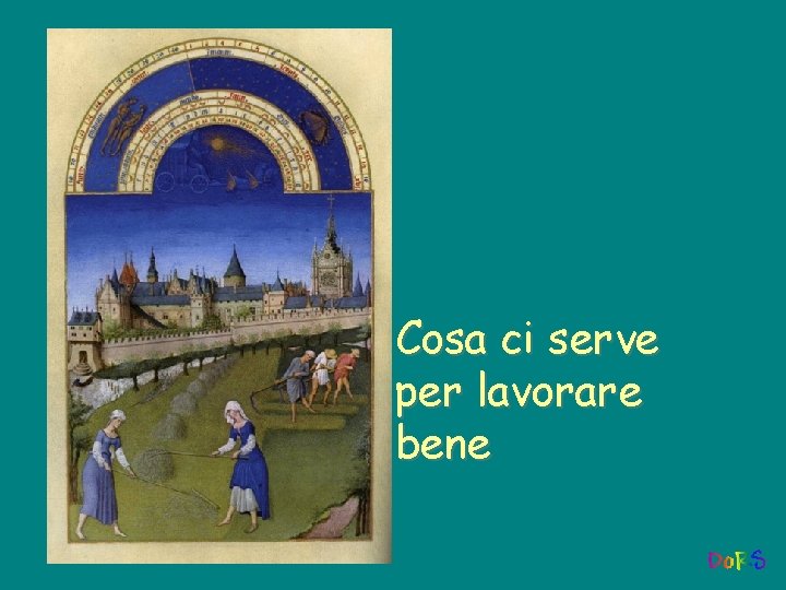 Cosa ci serve per lavorare bene 