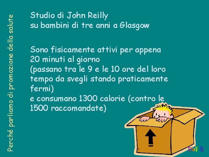 Perché parliamo di promozione della salute Studio di John Reilly su bambini di tre