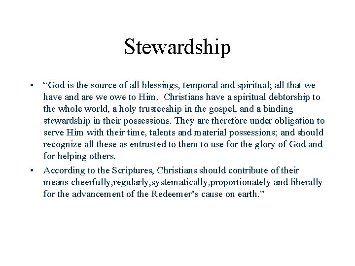 Stewardship • “God is the source of all blessings, temporal and spiritual; all that