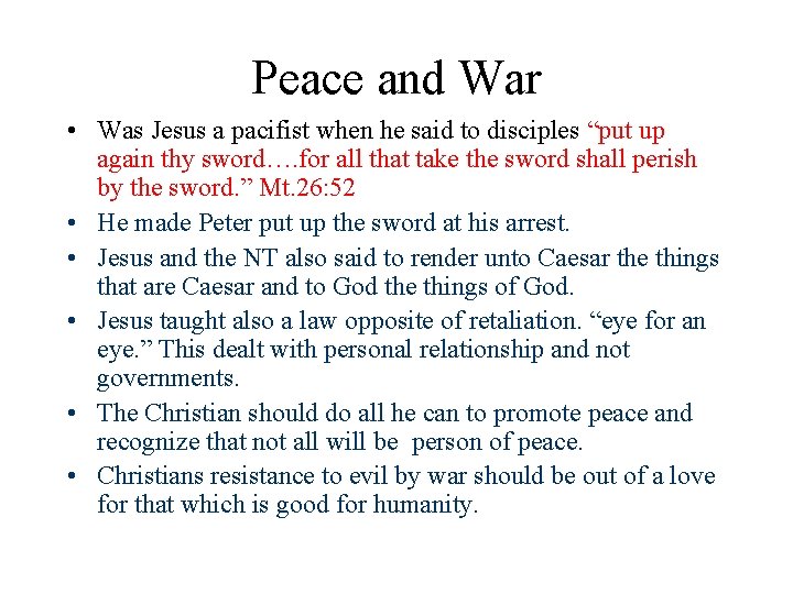 Peace and War • Was Jesus a pacifist when he said to disciples “put
