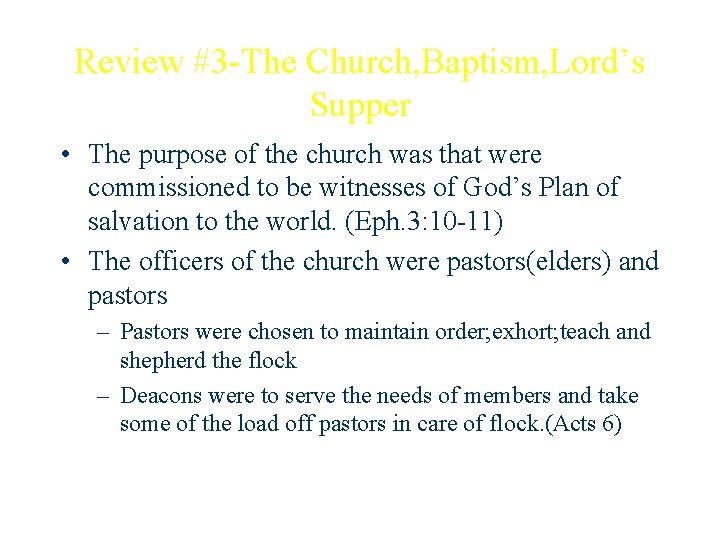 Review #3 -The Church, Baptism, Lord’s Supper • The purpose of the church was